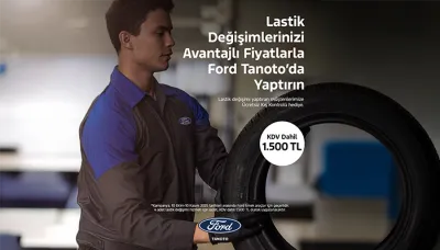 Ford Tanoto Yetkilsi Servisi'nde Lastik Kampanyası Başladı!