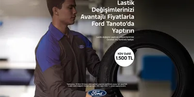 Ford Tanoto Yetkilsi Servisi'nde Lastik Kampanyası Başladı!